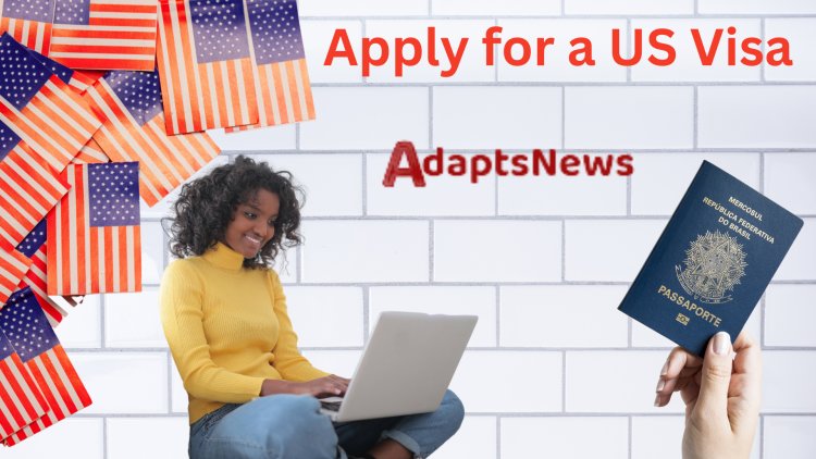 How to Apply for a US Visa in 2023 Easy Steps