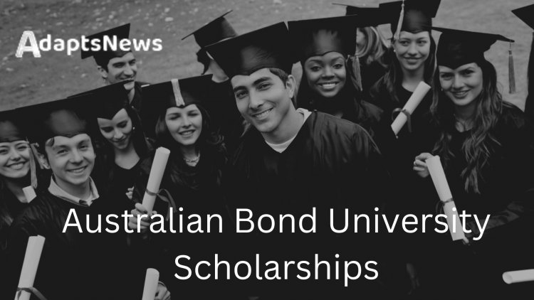 Australian Bond University Scholarships in 2023 – Don't Miss Out on Your Chance to Study for free in Australia!