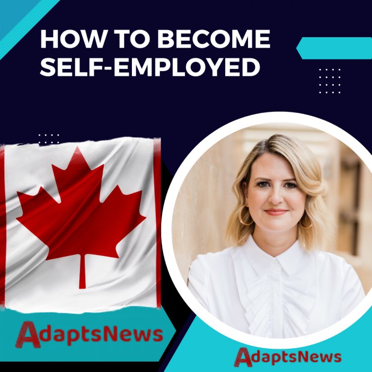 How To Get A Canada Self Employed Visa
