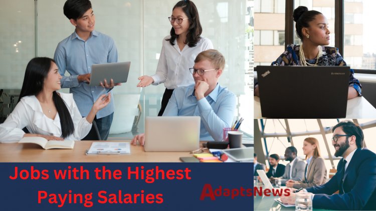 Jobs with the Highest Paying Salaries in 2022: Get Ahead of the Curve