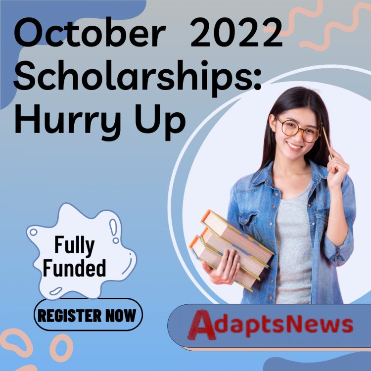 October 2022 Scholarships: Hurry Up and Apply!
