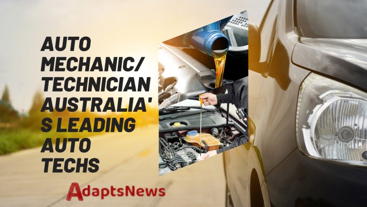 Auto Mechanic/Technician - Australia's Leading Auto Techs