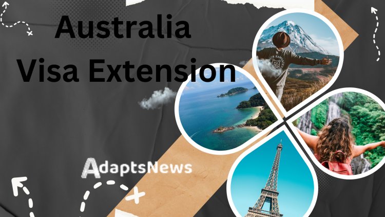 How to Stay in Australia for Longer After Getting an Australia Visa Extension