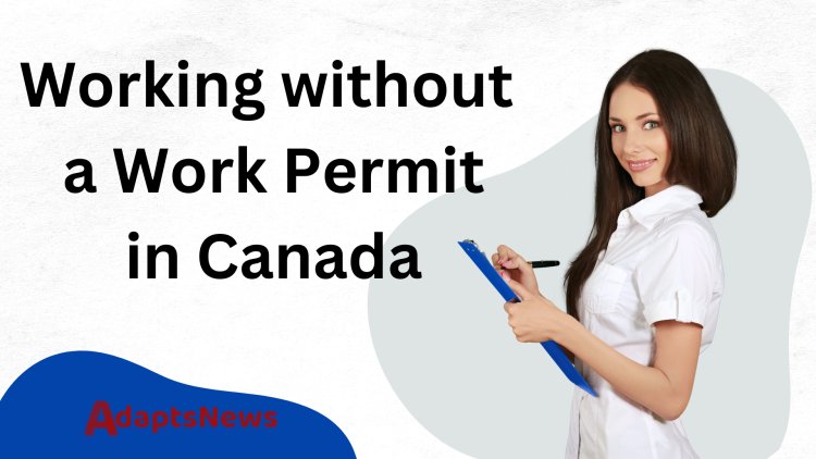 Working without a Work Permit in Canada