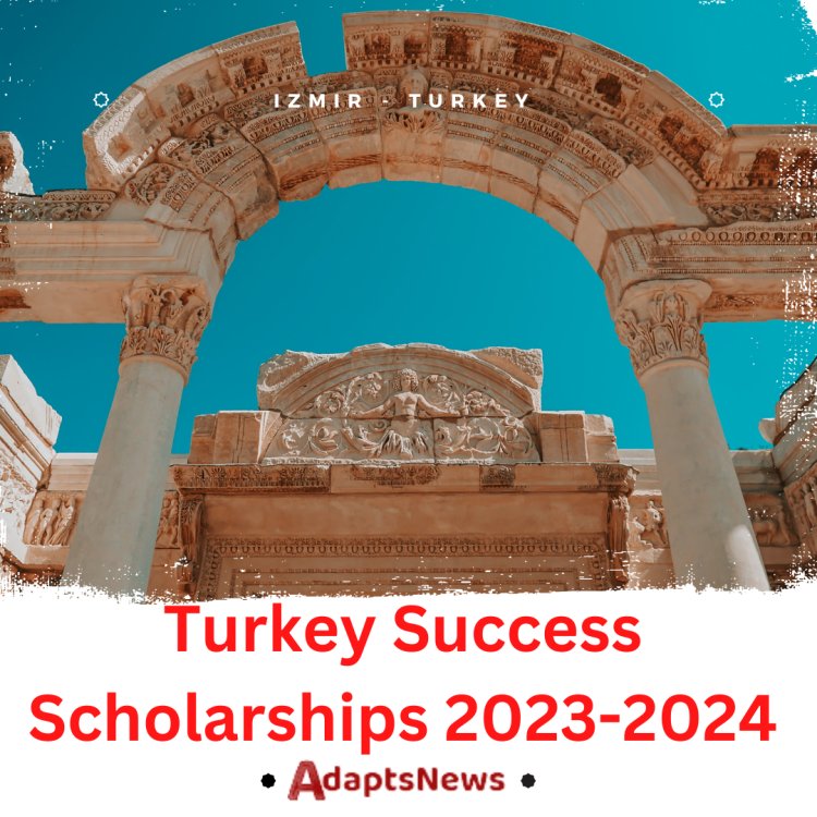 How to Apply for Turkey Success Scholarships 2023-2024